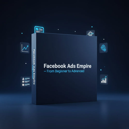 Facebook Ads Empire – From Beginner to Advanced